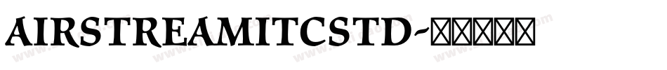 AirstreamITCStd字体转换