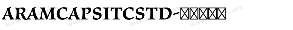 AramCapsITCStd字体转换