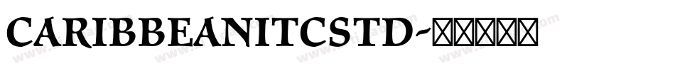 CaribbeanITCStd字体转换