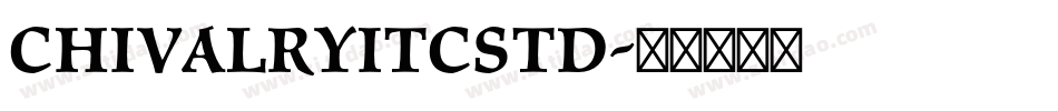 ChivalryITCStd字体转换