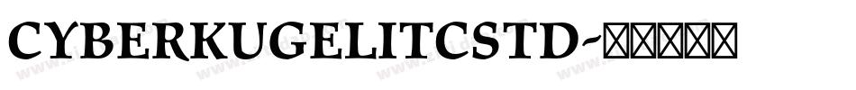 CyberkugelITCStd字体转换