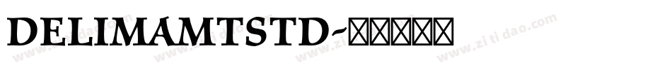 DelimaMTStd字体转换