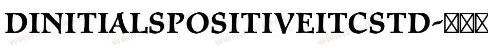 DinitialsPositiveITCStd字体转换