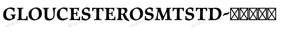 GloucesterOSMTStd字体转换