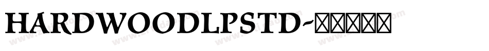 HardwoodLPStd字体转换
