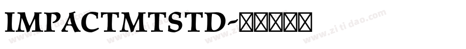 ImpactMTStd字体转换