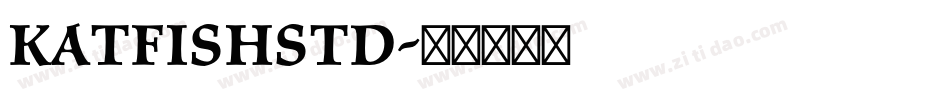 KatfishStd字体转换