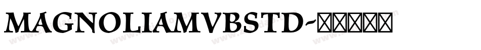 MagnoliaMVBStd字体转换