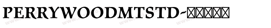 PerrywoodMTStd字体转换