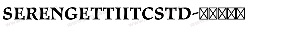 SerengettiITCStd字体转换