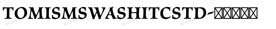 TomismSwashITCStd字体转换