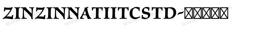 ZinzinnatiITCStd字体转换