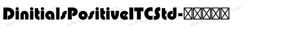 DinitialsPositiveITCStd字体转换