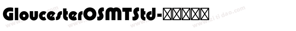GloucesterOSMTStd字体转换