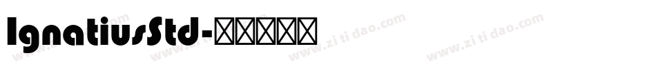 IgnatiusStd字体转换