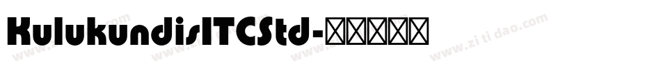 KulukundisITCStd字体转换