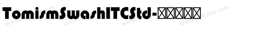 TomismSwashITCStd字体转换