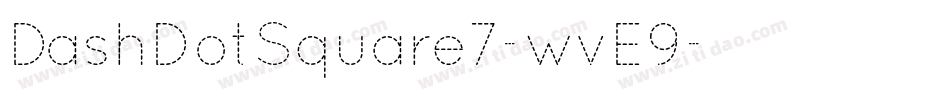 DashDotSquare7-wvE9字体转换