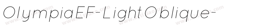 OlympiaEF-LightOblique字体转换 OlympiaEF-LightOblique字体转换