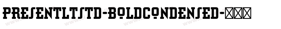 PresentLTStd-BoldCondensed字体转换