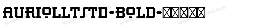 AuriolLTStd-Bold字体转换