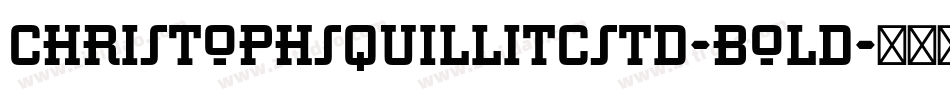 ChristophsQuillITCStd-Bold字体转换