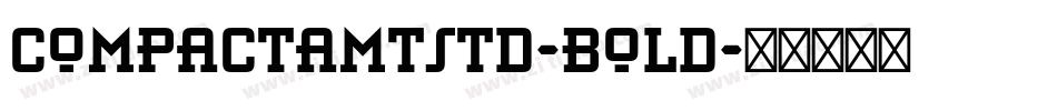 CompactaMTStd-Bold字体转换