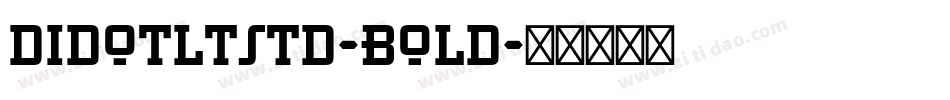 DidotLTStd-Bold字体转换