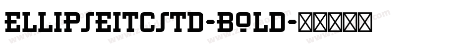EllipseITCStd-Bold字体转换
