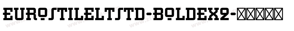 EurostileLTStd-BoldEx2字体转换