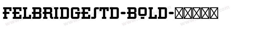 FelbridgeStd-Bold字体转换