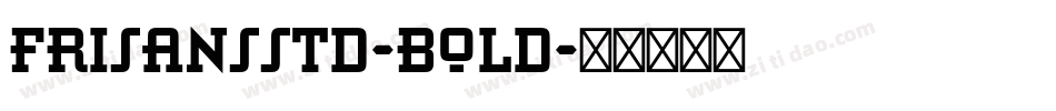 FrisansStd-Bold字体转换