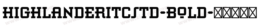 HighlanderITCStd-Bold字体转换
