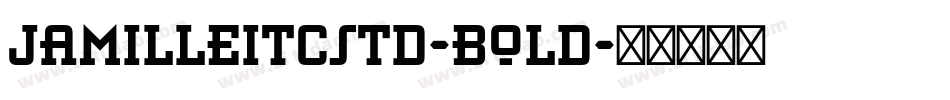 JamilleITCStd-Bold字体转换