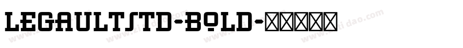 LegaultStd-Bold字体转换