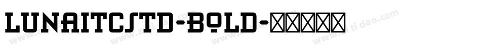 LunaITCStd-Bold字体转换