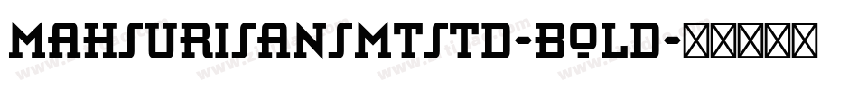 MahsuriSansMTStd-Bold字体转换 MahsuriSansMTStd-Bold字体转换