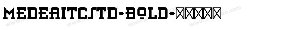 MedeaITCStd-Bold字体转换