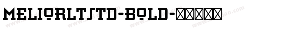 MeliorLTStd-Bold字体转换