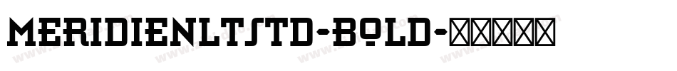 MeridienLTStd-Bold字体转换