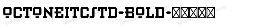 OctoneITCStd-Bold字体转换