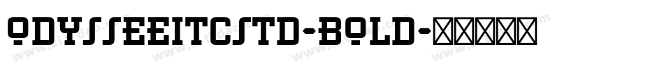OdysseeITCStd-Bold字体转换