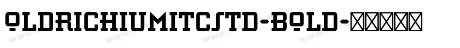 OldrichiumITCStd-Bold字体转换