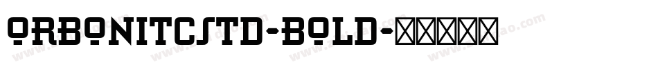 OrbonITCStd-Bold字体转换
