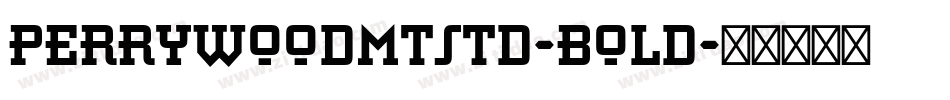 PerrywoodMTStd-Bold字体转换