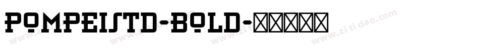 PompeiStd-Bold字体转换 PompeiStd-Bold字体转换