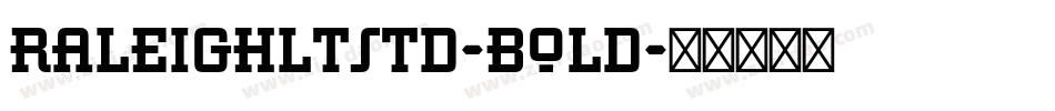RaleighLTStd-Bold字体转换