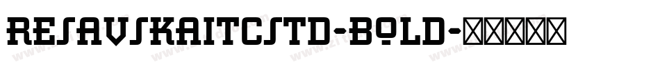 ResavskaITCStd-Bold字体转换