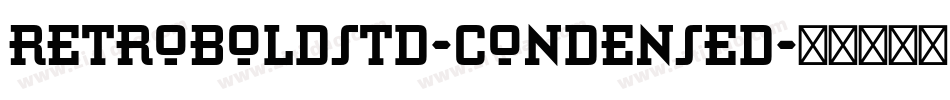 RetroBoldStd-Condensed字体转换