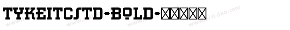 TykeITCStd-Bold字体转换